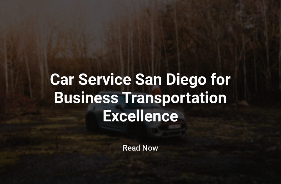 car-service-san-diego-for-business-transportation-excellence